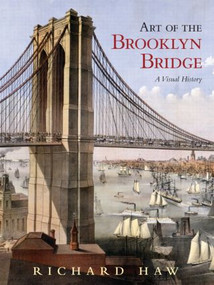 Art of the Brooklyn Bridge (A Visual History) by Richard Haw, 9780415953863