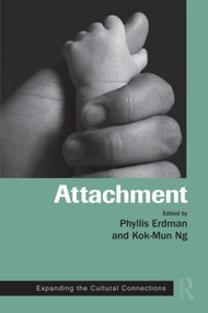 Attachment (Expanding the Cultural Connections) by Phyllis Erdman, Kok-Mun Ng, 9780415990592