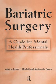 Bariatric Surgery (A Guide for Mental Health Professionals) by James E. Mitchell, Martina de Zwaan, 9780415949668