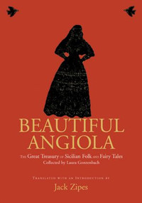 Beautiful Angiola (The Lost Sicilian Folk and Fairy Tales of Laura Gonzenbach) by Jack Zipes, 9780415968089