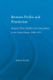 Between Profits and Primitivism (Shaping White Middle-Class Masculinity in the U.S., 1880-1917) by Athena Devlin, 9780415970778