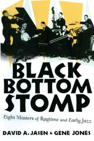 Black Bottom Stomp (Eight Masters of Ragtime and Early Jazz) by David A. Jasen, Gene Jones, 9780415936415