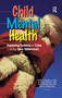Child Mental Health (Exploring Systems of Care in the New Millennium) by John Y Powell, David Dosser, Dorothea Handron, Susan Mccammon, Sandra A. Spencer, 9780789013804