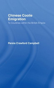 Chinese Coolie Emigration to Canada by Perisa Campbell, 9780714620008