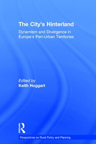 The City's Hinterland (Dynamism and Divergence in Europe's Peri-Urban Territories) by Keith Hoggart, 9780754643449