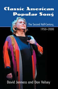 Classic American Popular Song (The Second Half-Century, 1950-2000) by David Jenness, Donald Velsey, 9780415970563