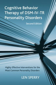 Cognitive Behavior Therapy of DSM-IV-TR Personality Disorders by Len Sperry, 9780415950756