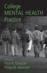 College Mental Health Practice by Paul A. Grayson, Philip W. Meilman, 9780415951197