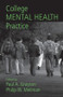 College Mental Health Practice by Paul A. Grayson, Philip W. Meilman, 9780415951197