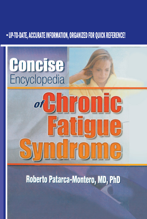 Concise Encyclopedia of Chronic Fatigue Syndrome by Roberto Patarca Montero, 9780789009227