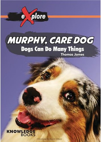 Murphy, Care Dog (Dogs Can Do Many Things) by Thomas James, 9781922516053