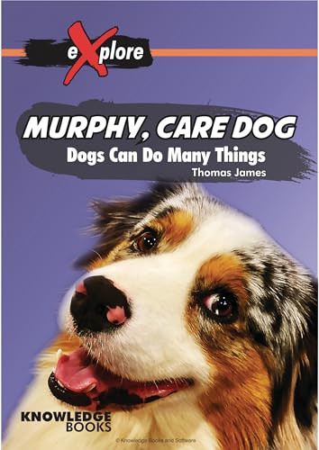 Murphy, Care Dog (Dogs Can Do Many Things) by Thomas James, 9781922516053