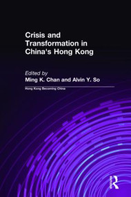 Crisis and Transformation in China's Hong Kong - 9780765610003 by Ming K. Chan, Alvin Y. So, 9780765610003