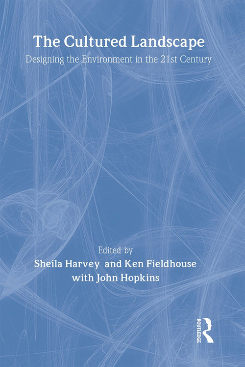 The Cultured Landscape (Designing the Environment in the 21st Century) - 9780419250302 by Sheila Harvey, Ken Fieldhouse, 9780419250302