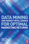 Data Mining and Market Intelligence for Optimal Marketing Returns by Susan Chiu, Domingo Tavella, 9780750682343