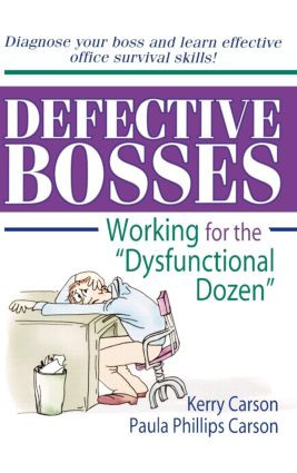 Defective Bosses (Working for the ”Dysfunctional Dozen”) by Kerry D Carson, Paula P Carson, 9780789005809