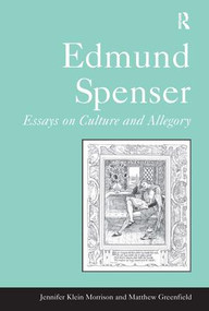 Edmund Spenser (Essays on Culture and Allegory) by Jennifer Klein Morrison, Matthew Greenfield, 9780754602279
