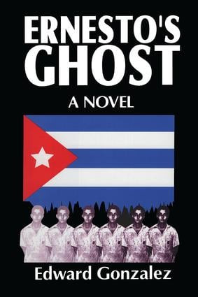 Ernesto's Ghost - 9780765801357 by Edward Gonzalez, 9780765801357