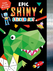Epic Shiny Sticker Art (Create and Color 12 Mosaics!) by IglooBooks, Hannah Wood, 9781837716029
