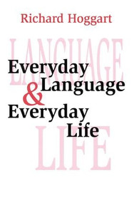 Everyday Language and Everyday Life - 9780765801760 by Richard Hoggart, 9780765801760