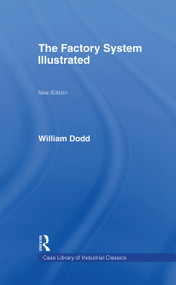 Factory System Illustrated by William Dodd, 9780714613895