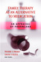 Family Therapy as an Alternative to Medication (An Appraisal of Pharmland) by Phoebe S. Prosky, David V. Keith, 9780415933988