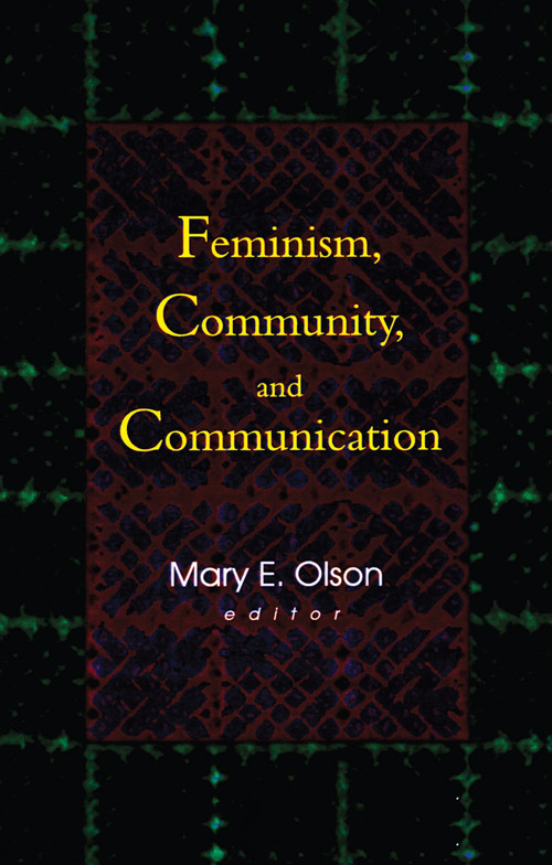 Feminism, Community, and Communication by Betty Mackune-Karrer, Mary E Olson, 9780789011510