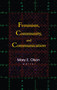 Feminism, Community, and Communication by Betty Mackune-Karrer, Mary E Olson, 9780789011510