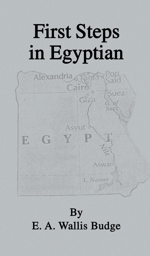 First Steps In Egyptian by E.A. Wallis Budge, 9780710309631