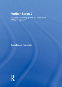 Further Steps 2 (Fourteen Choreographers on What's the R.A.G.E. in Modern Dance) by Constance Kreemer, 9780415969062