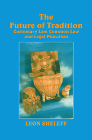 The Future of Tradition (Customary Law, Common Law and Legal Pluralism) by Leon Shaskolsky Sheleff, 9780714649535
