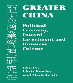 Greater China (Political Economy, Inward Investment and Business Culture) - 9780714647395 by Mark Lewis, Chris Rowley, 9780714647395