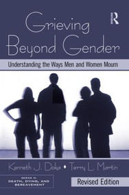 Grieving Beyond Gender (Understanding the Ways Men and Women Mourn, Revised Edition) by Kenneth J. Doka, Terry L. Martin, 9780415995719