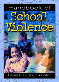 Handbook of School Violence by Edwin R Gerler, Jr, 9780789016232