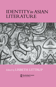 Identity In Asian Literature by Lisbeth Littrup, 9780700703678