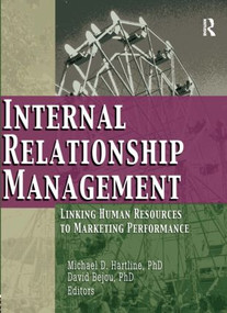 Internal Relationship Management (Linking Human Resources to Marketing Performance) by Michael D Hartline, David Bejou, 9780789024602