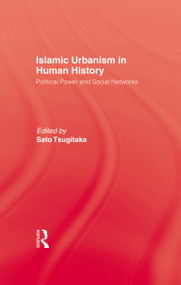 Islamic Urbanism (Political Power and Social Networks) - 9780710305602 by Tsugitaka SATO, 9780710305602