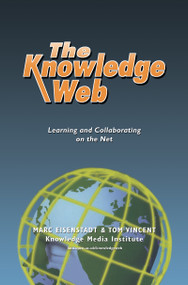 The Knowledge Web (Learning and Collaborating on the Net) by Marc Eisenstadt, Tom Vincent, 9780749427269
