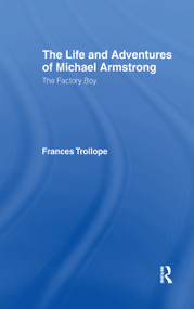 The Life and Adventures of Michael Armstrong: the Factory Boy by Frances Trollope, 9780714614168