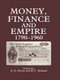 Money, Finance, and Empire, 1790-1960 by R. F Holland, A. N Porter, 9780714632735