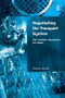Negotiating the Transport System (User Contexts, Experiences and Needs) by Fiona Rajé, 9780754649922