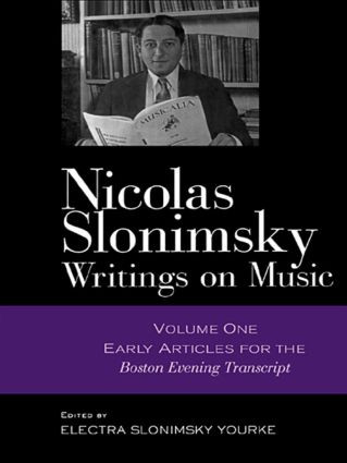 Nicolas Slonimsky: Writings on Music (Early Writings) by Nicolas Slonimsky, Electra Yourke, 9780415968652