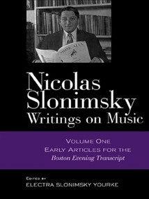 Nicolas Slonimsky: Writings on Music (Early Writings) by Nicolas Slonimsky, Electra Yourke, 9780415968652