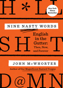 Nine Nasty Words (English in the Gutter: Then, Now, and Forever) - 9780593421383 by John McWhorter, 9780593421383