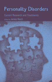 Personality Disorders (Current Research and Treatments) by James Reich, M.D., MPH, 9780415950749