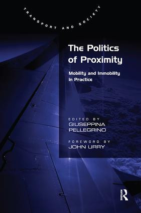 The Politics of Proximity (Mobility and Immobility in Practice) by Giuseppina Pellegrino, 9780754677666