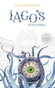 Iago's Penumbra (A Metaphysical Novel) by Rose Guildenstern, 9780764366321