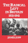 The Radical Left in Britain (1931-1941) by James Jupp, 9780714631233
