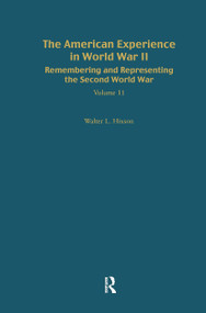Remembering and Representing the Second World War (The American Experience in World War II) by Walter Hixson, 9780415940399