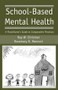 School-Based Mental Health (A Practitioner's Guide to Comparative Practices) by Ray W. Christner, Rosemary B. Mennuti, 9780415955584